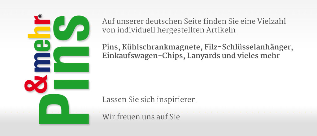 Pins und Mehr Schweiz deutschen Seite Link Pins Kühlschrankmagnete Filz Schlüsselanhänger Einkaufswagenchips Lanyards
